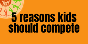 Read more about the article 5 REASONS KIDS SHOULD COMPETE